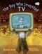 Boy Who Invented TV, The: The Story of Philo Farnsworth